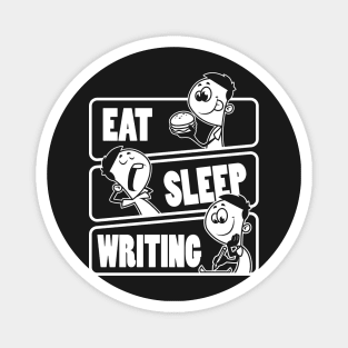 Eat Sleep Writing - Novelist Writer Gift print Magnet